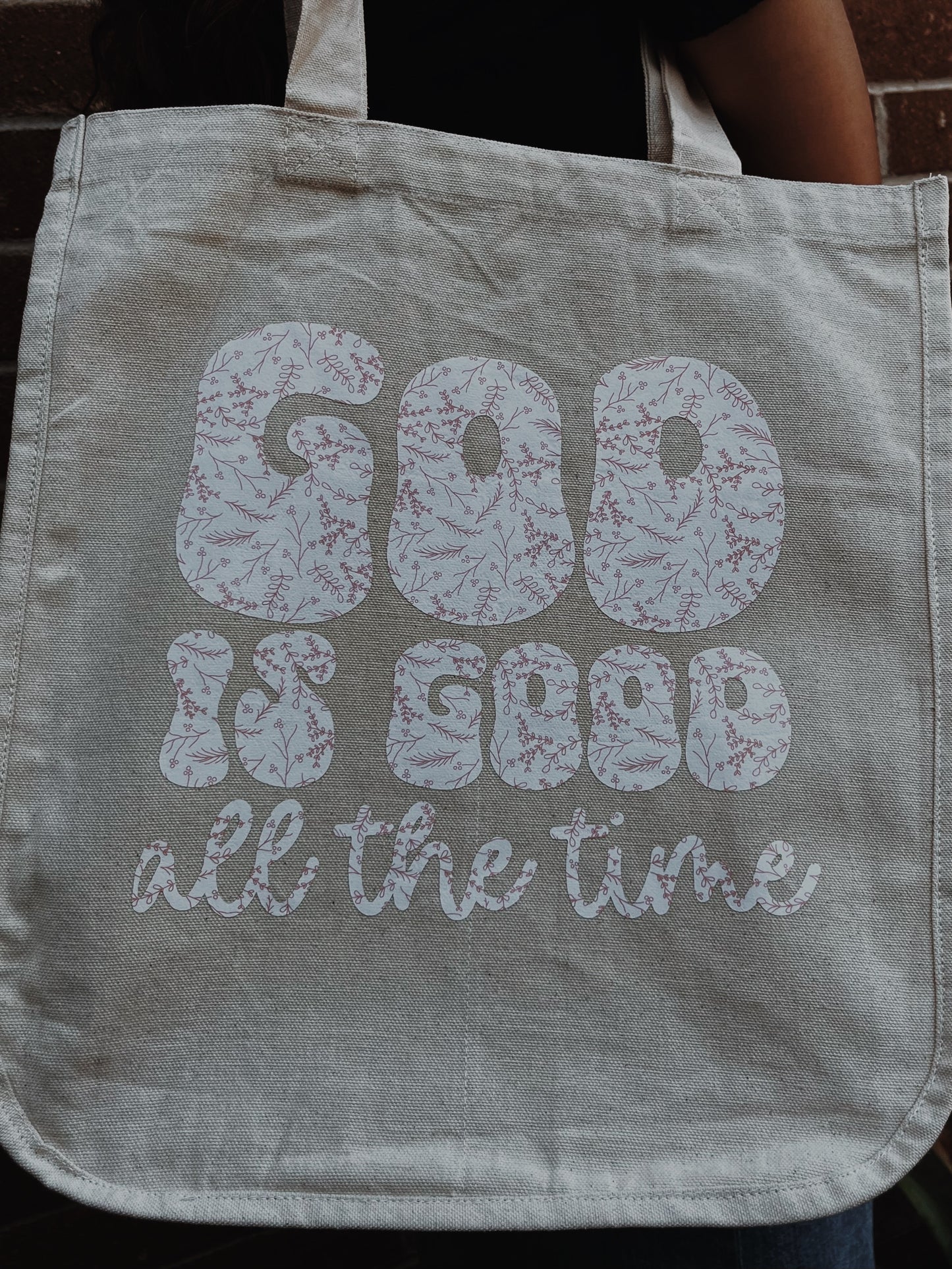 GOD IS GOOD all the time tote bag